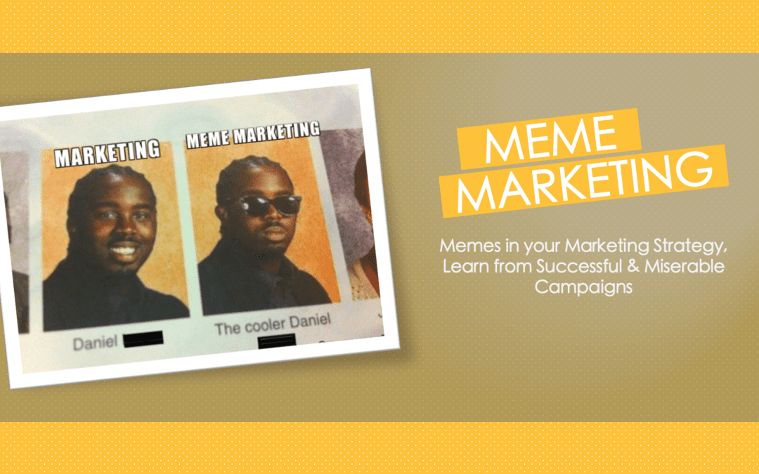 6 Successful and Failed Meme Marketing Strategy Campaigns